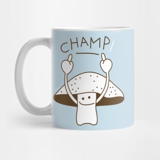 Champignon is the winner Mug